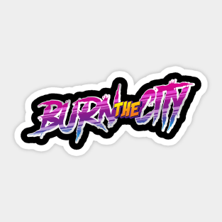 burn the city Sticker